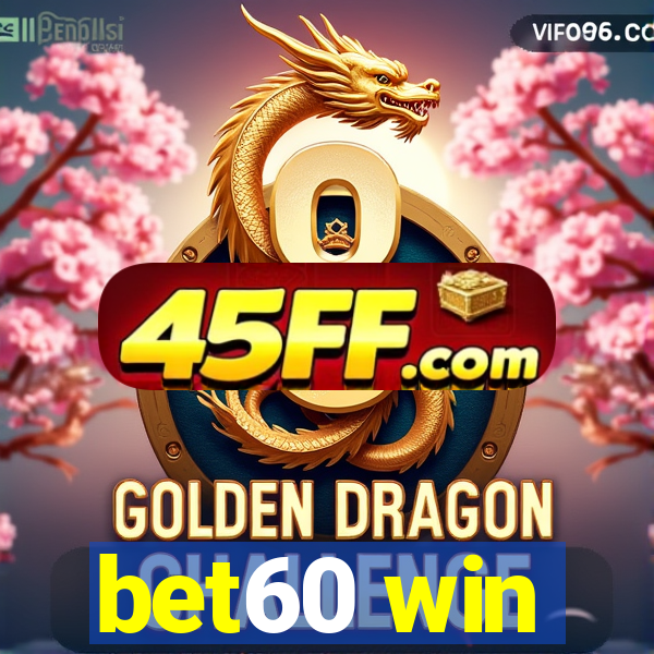 bet60 win